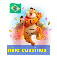 nine cassinos